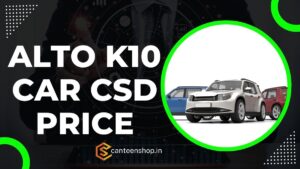 Alto K10 CSD Price