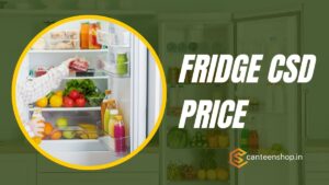 Refrigerator CSD Price