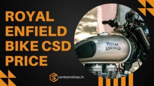 Royal Enfield Bike CSD Price