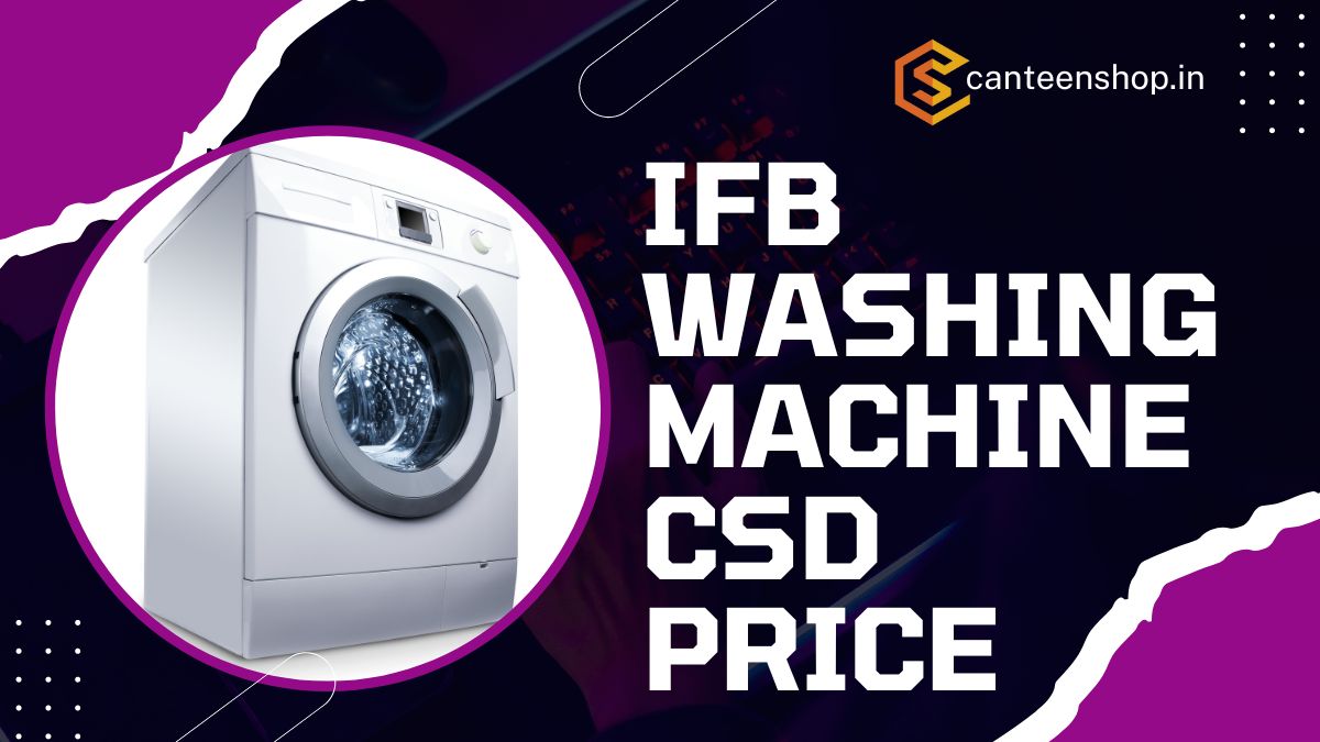 IFB Washing Machine CSD Price